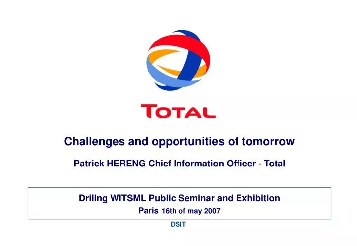 challenges and opportunities of tomorrow patrick hereng chief information officer total