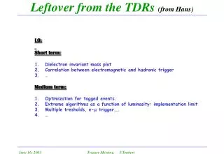 Leftover from the TDRs (from Hans)