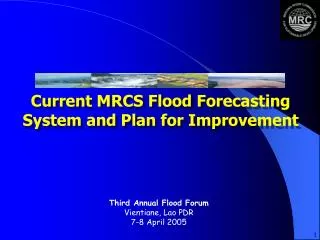 Current MRCS Flood Forecasting System and Plan for Improvement