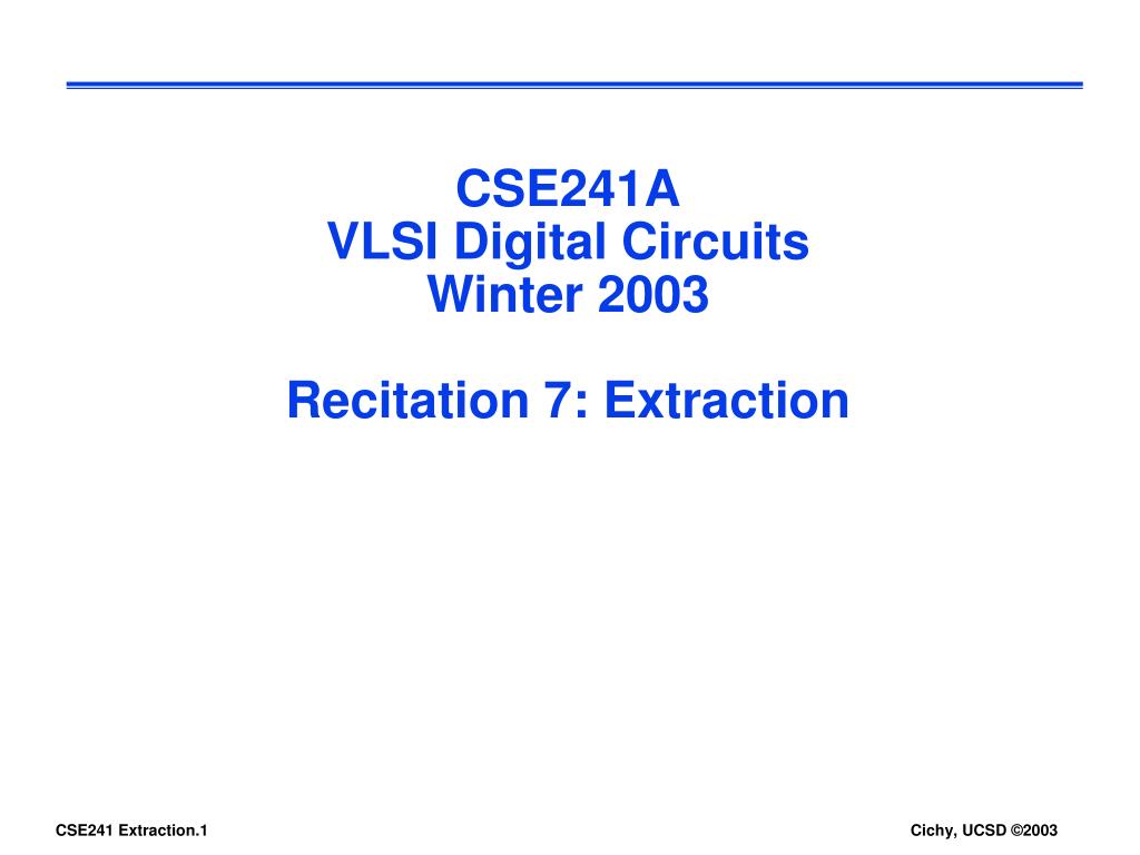 PPT - CSE241A VLSI Digital Circuits Winter 2003 Recitation 7 ...