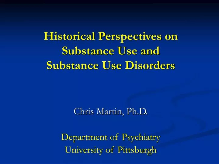 historical perspectives on substance use and substance use disorders