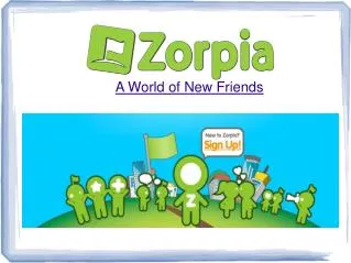 Zorpia A World of new Friends