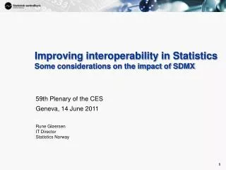 Improving interoperability in Statistics Some considerations on the impact of SDMX