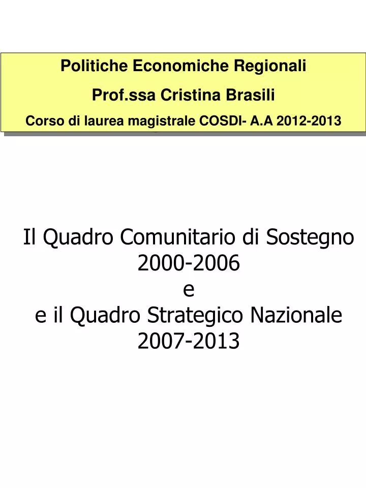 il quadro comunitario di sostegno 2000 2006 e e il quadro strategico nazionale 2007 2013