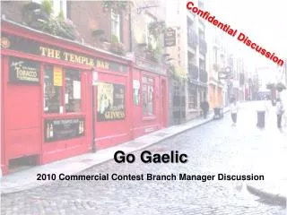 Go Gaelic 2010 Commercial Contest Branch Manager Discussion