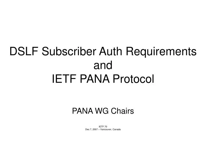 dslf subscriber auth requirements and ietf pana protocol