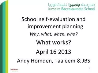 School self-evaluation and improvement planning Why, what, when, who? What works? April 16 2013