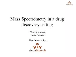 Mass Spectrometry in a drug discovery setting