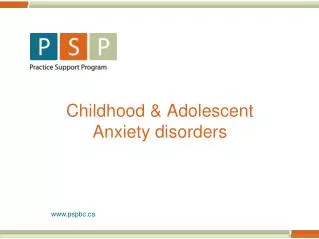 Childhood &amp; Adolescent Anxiety disorders