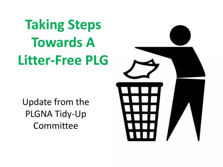 taking steps towards a litter free plg