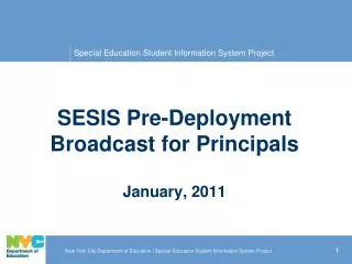 SESIS Pre-Deployment Broadcast for Principals January, 2011