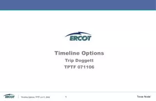 Timeline Options Trip Doggett TPTF 071106