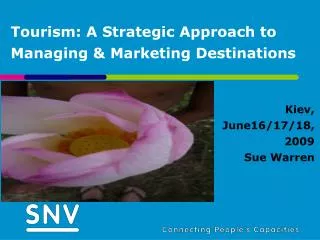 Tourism: A Strategic Approach to Managing &amp; Marketing Destinations