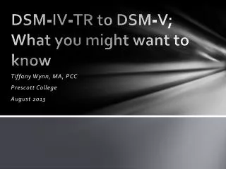 DSM-IV-TR to DSM-V; What you might want to know