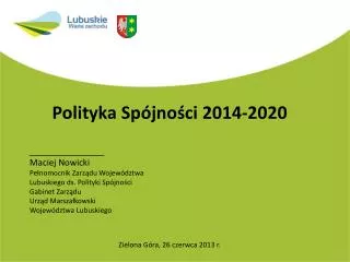 Polityka Spójności 2014-2020 Zielona Góra, 26 czerwca 2013 r.