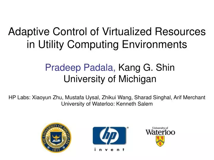 adaptive control of virtualized resources in utility computing environments