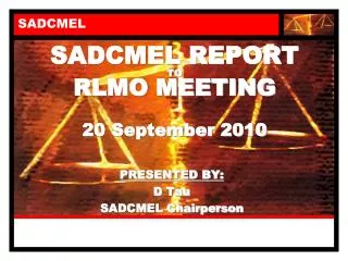 SADCMEL REPORT TO RLMO MEETING 20 September 2010