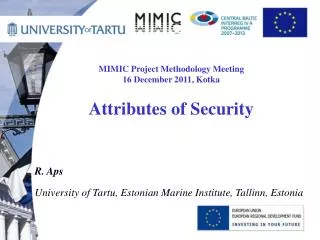 MIMIC Project Methodology Meeting 16 December 2011, Kotka Attributes of Security