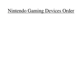 Nintendo Gaming Devices Order