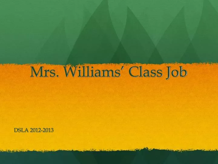 mrs williams class job