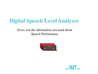 Digital Speech Level Analyser Gives you the information you need about Speech Performance