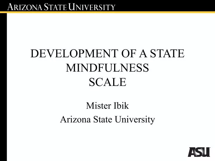 development of a state mindfulness scale