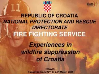 REPUBLIC OF CROATIA NATIONAL PROTECTION AND RESCUE DIRECTORATE FIRE FIGHTING SERVICE