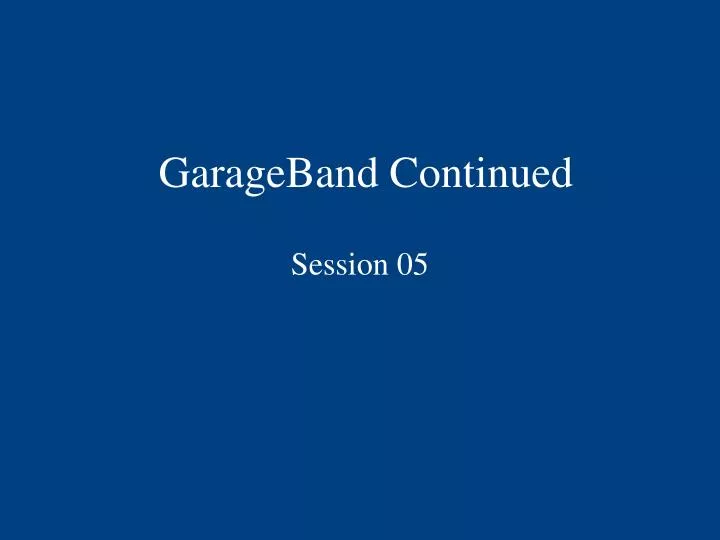 garageband continued
