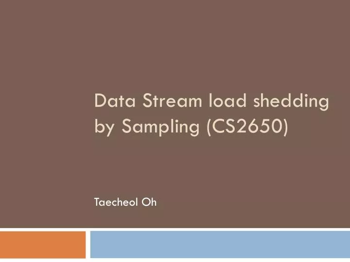 data stream load shedding by sampling cs2650