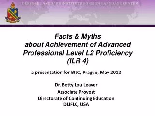 Facts &amp; Myths about Achievement of Advanced Professional Level L2 Proficiency (ILR 4)