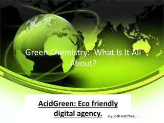 Green Chemistry: What Is It All About?