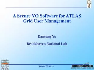 A Secure VO Software for ATLAS Grid User Management