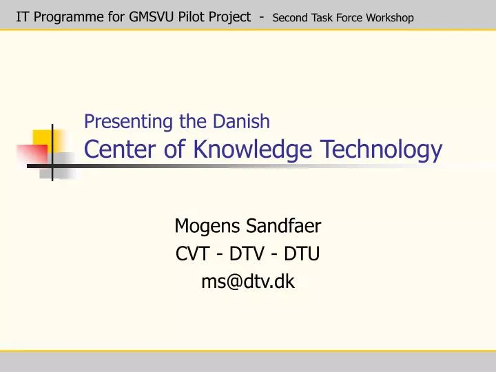 presenting the danish center of knowledge technology