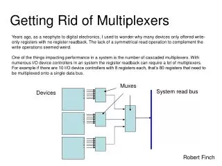Getting Rid of Multiplexers