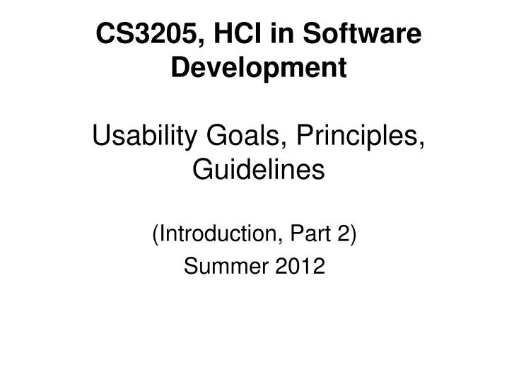 cs3205 hci in software development usability goals principles guidelines
