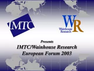 Presents IMTC/Wainhouse Research European Forum 2003