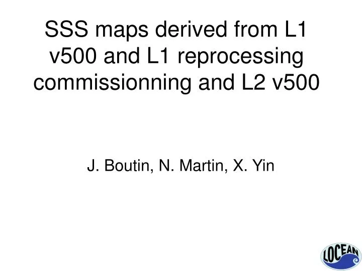 sss maps derived from l1 v500 and l1 reprocessing commissionning and l2 v500