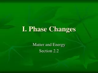 I. Phase Changes