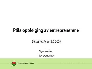 ptils oppf lging av entrepren rene