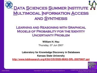 William H. Hsu Thursday, 07 Jun 2007 Laboratory for Knowledge Discovery in Databases