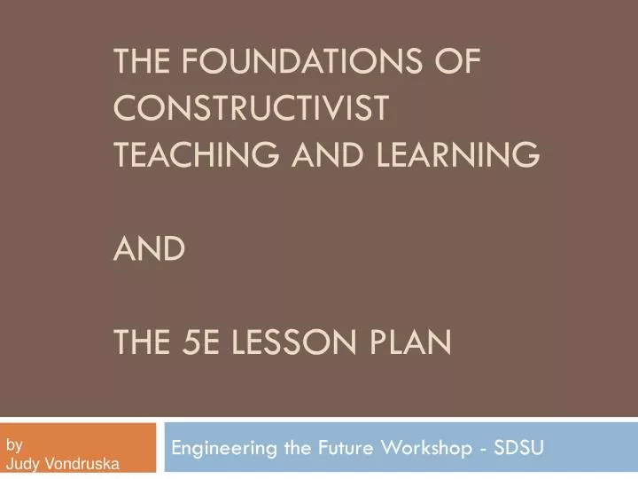 the foundations of constructivist teaching and learning and the 5e lesson plan