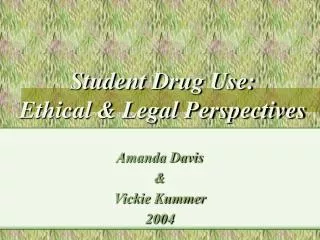 Student Drug Use: Ethical &amp; Legal Perspectives