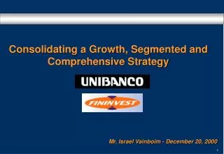 Consolidating a Growth, Segmented and Comprehensive Strategy
