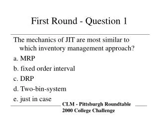 First Round - Question 1