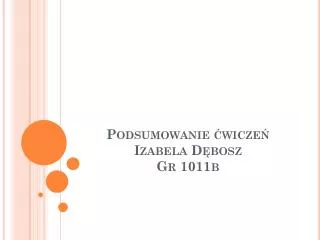 podsumowanie wicze izabela d bosz gr 1011b
