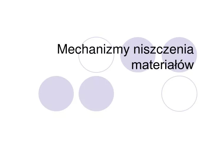 mechanizmy niszczenia materia w