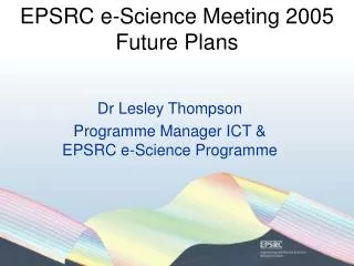 EPSRC e-Science Meeting 2005 Future Plans
