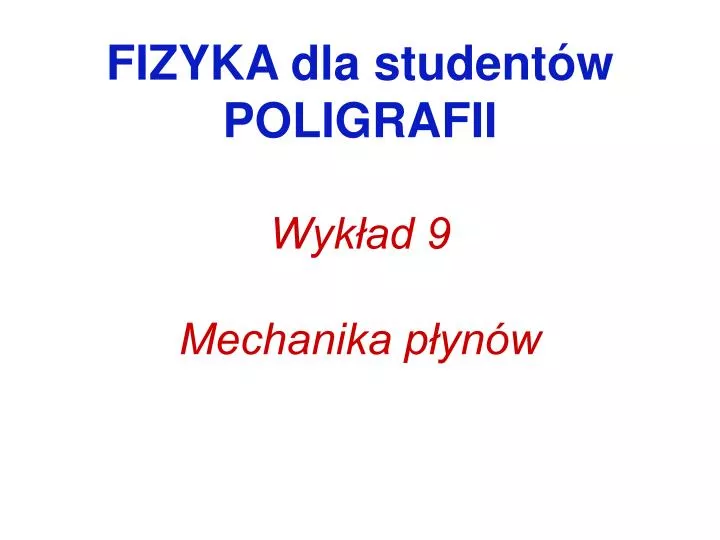 fizyka dla student w poligrafii wyk ad 9 mechanika p yn w
