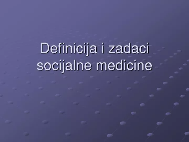 definicija i zadaci socijalne medicine