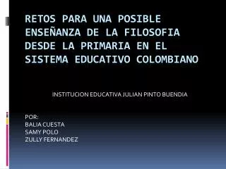 institucion educativa julian pinto buendia por balia cuesta samy polo zully fernandez